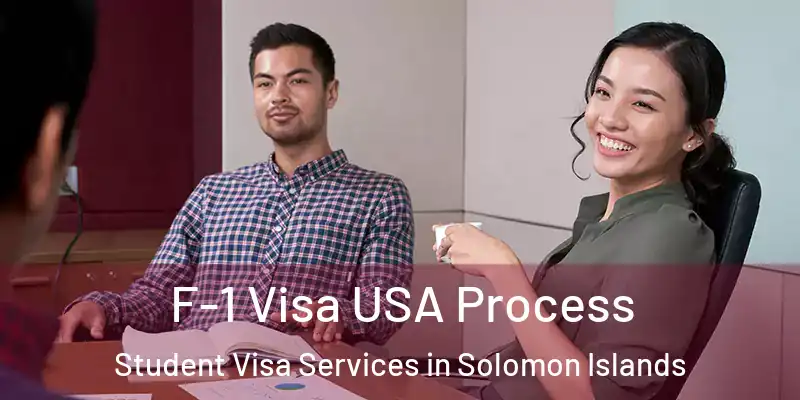  F-1 Visa USA Process Student Visa Services in Solomon Islands