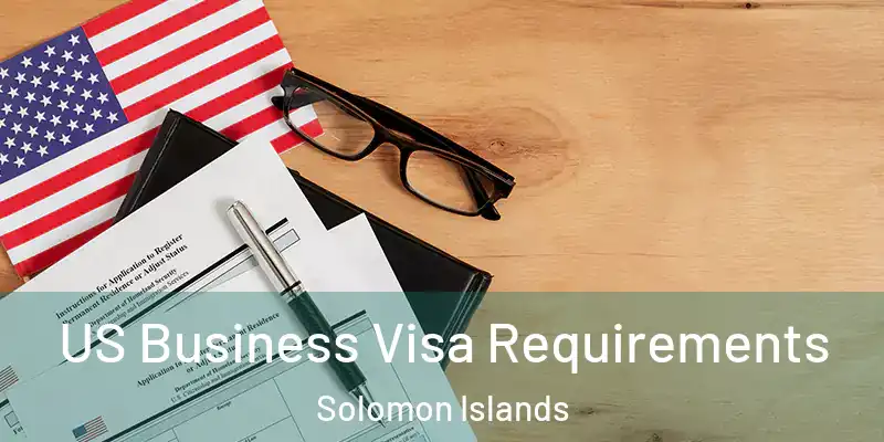 US Business Visa Requirements Solomon Islands